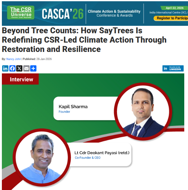 Beyond Tree Counts: How SayTrees Is Redefining CSR-Led Climate Action Through Restoration and Resilience